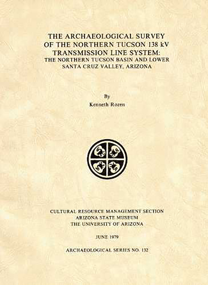 The Archaeological Survey of the Northern Tucson 138 KV Transmission Line System