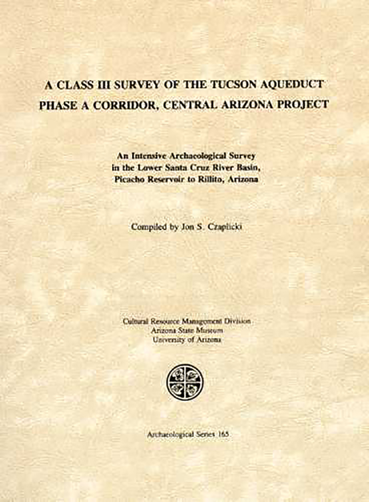 A Class III Survey of the Tucson Aqueduct Phase A Corridor, Central Arizona Project