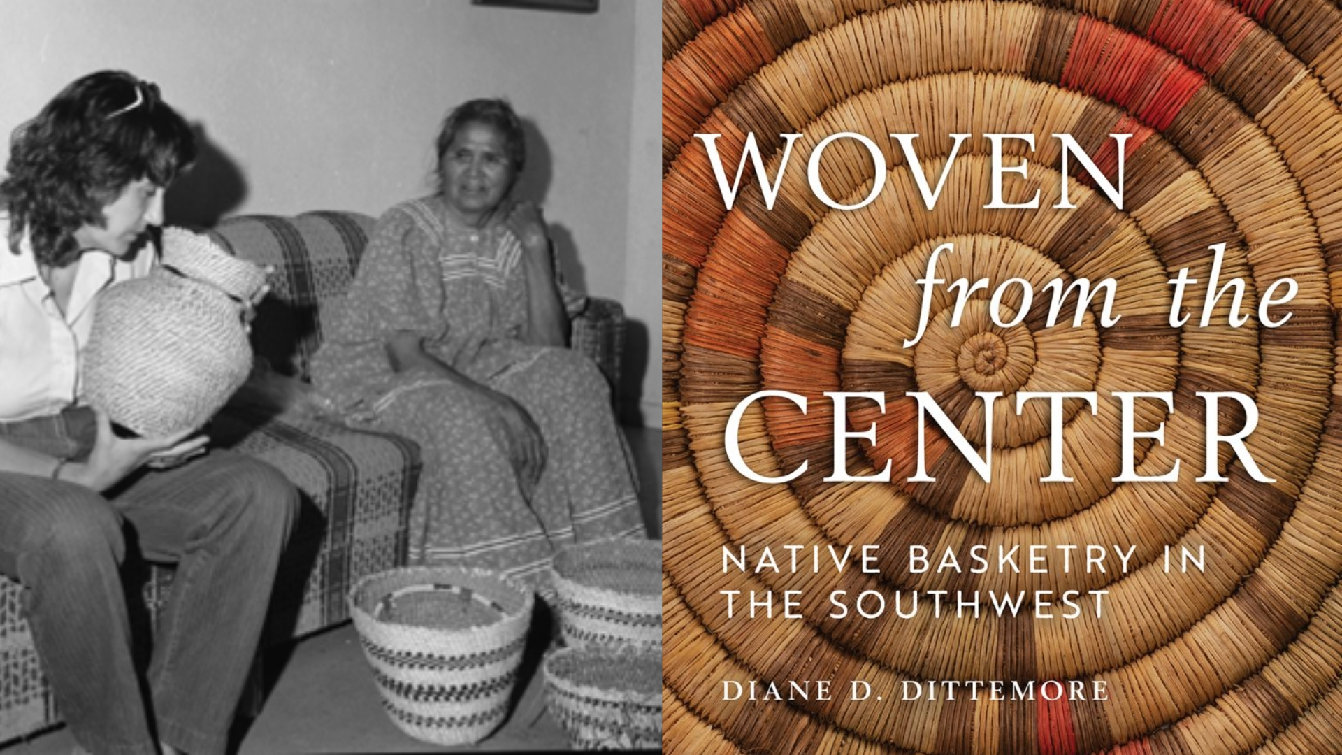 Field Notes: Writing “Woven From the Center: Native Basketry in the Southwest”