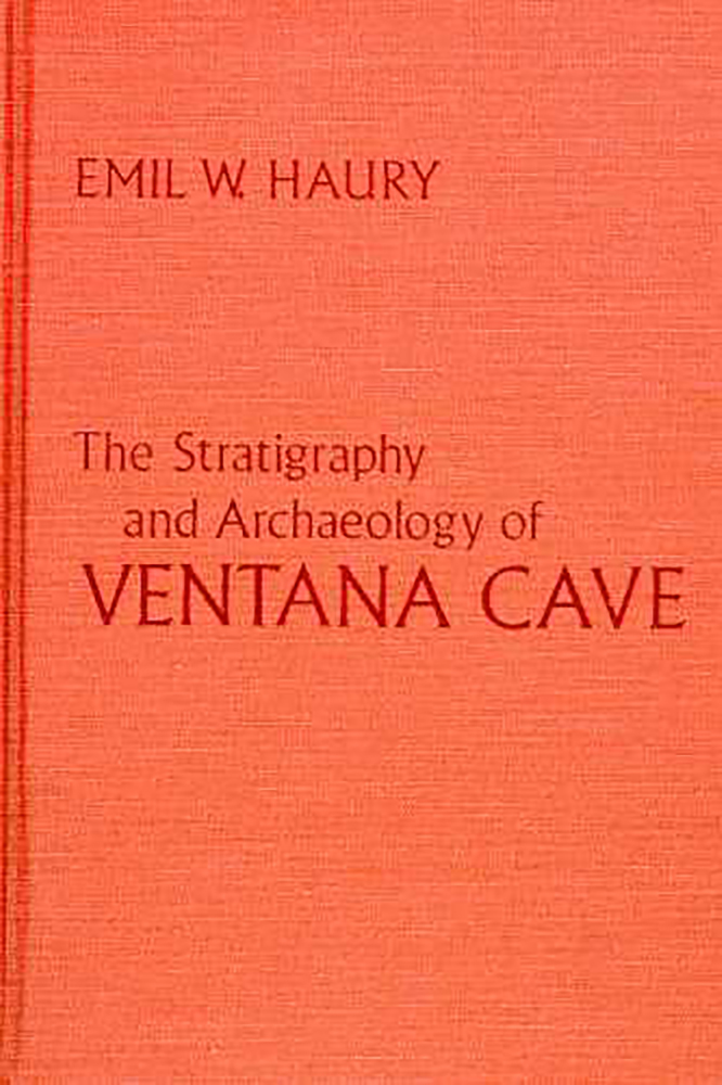 The Stratigraphy and Archaeology of Ventana Cave