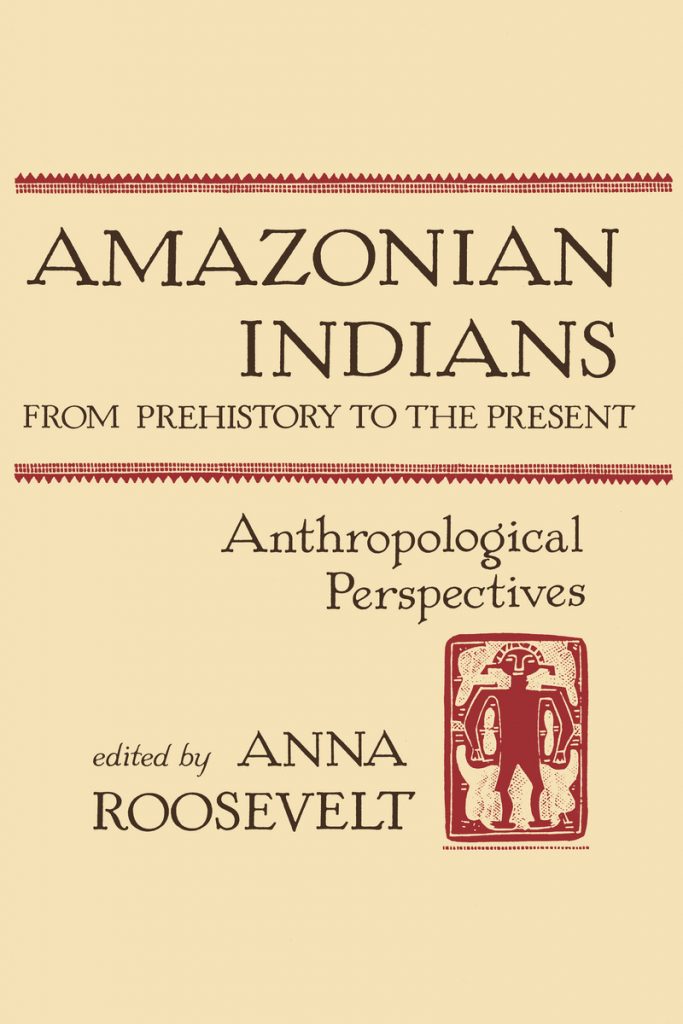 Amazonian Indians from Prehistory to the Present