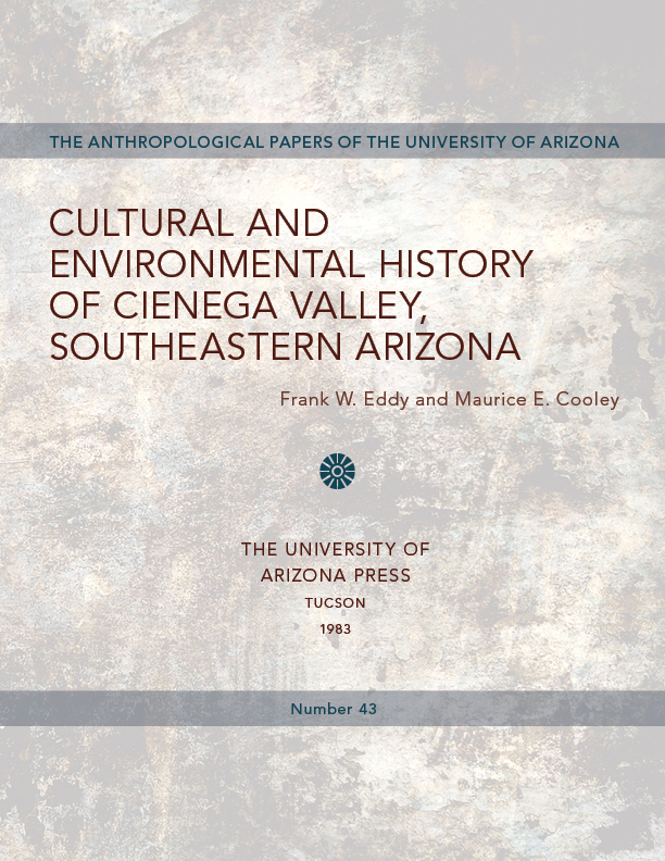 Cultural and Environmental History of Cienega Valley, Southeastern Arizona