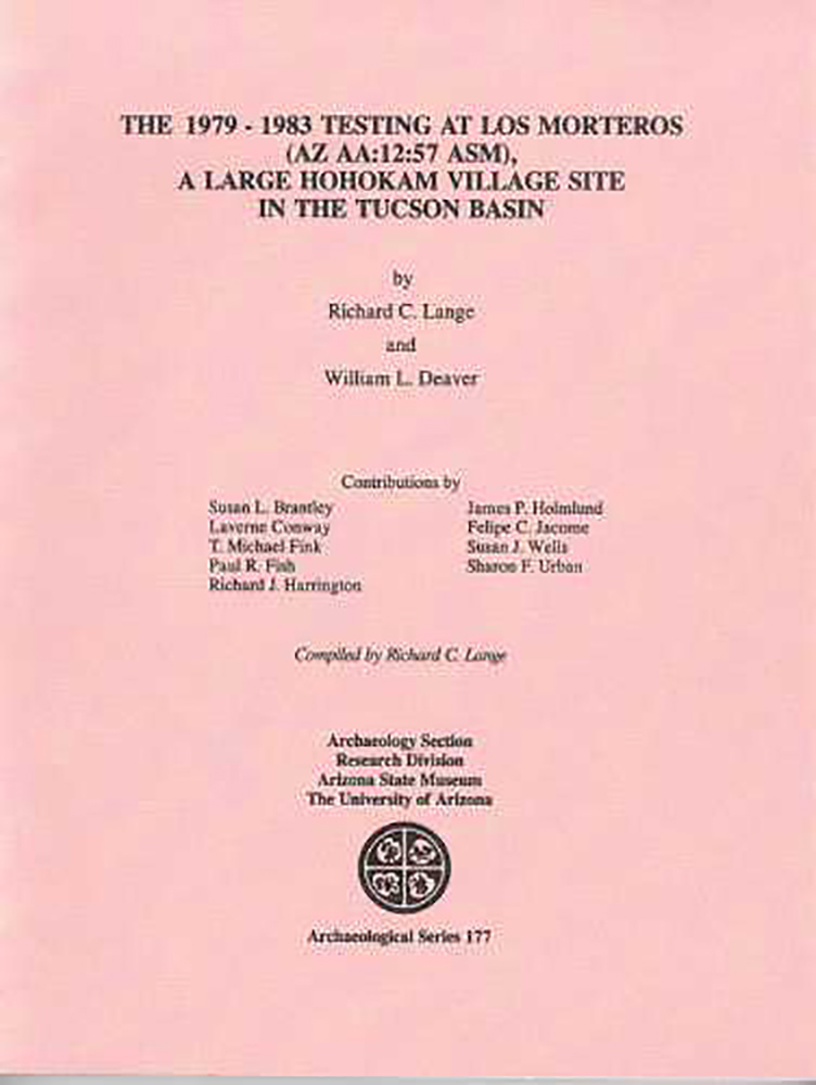 The Testing at Los Morteros (AZ AA:12:57), A Large Hohokam Village Site in the Tucson Basin