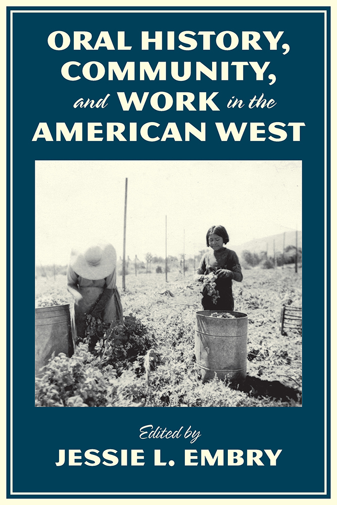 Oral History, Community, and Work in the American West