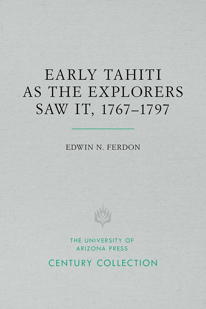 Early Tahiti As the Explorers Saw It, 1767–1797