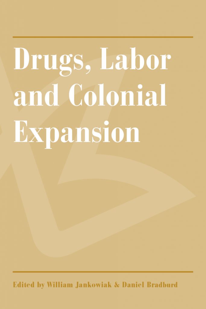 Drugs, Labor and Colonial Expansion