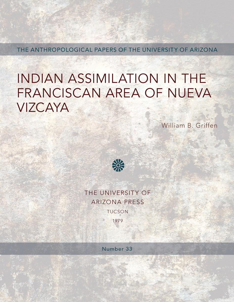 Indian Assimilation in the Franciscan Area of Nueva Vizcaya