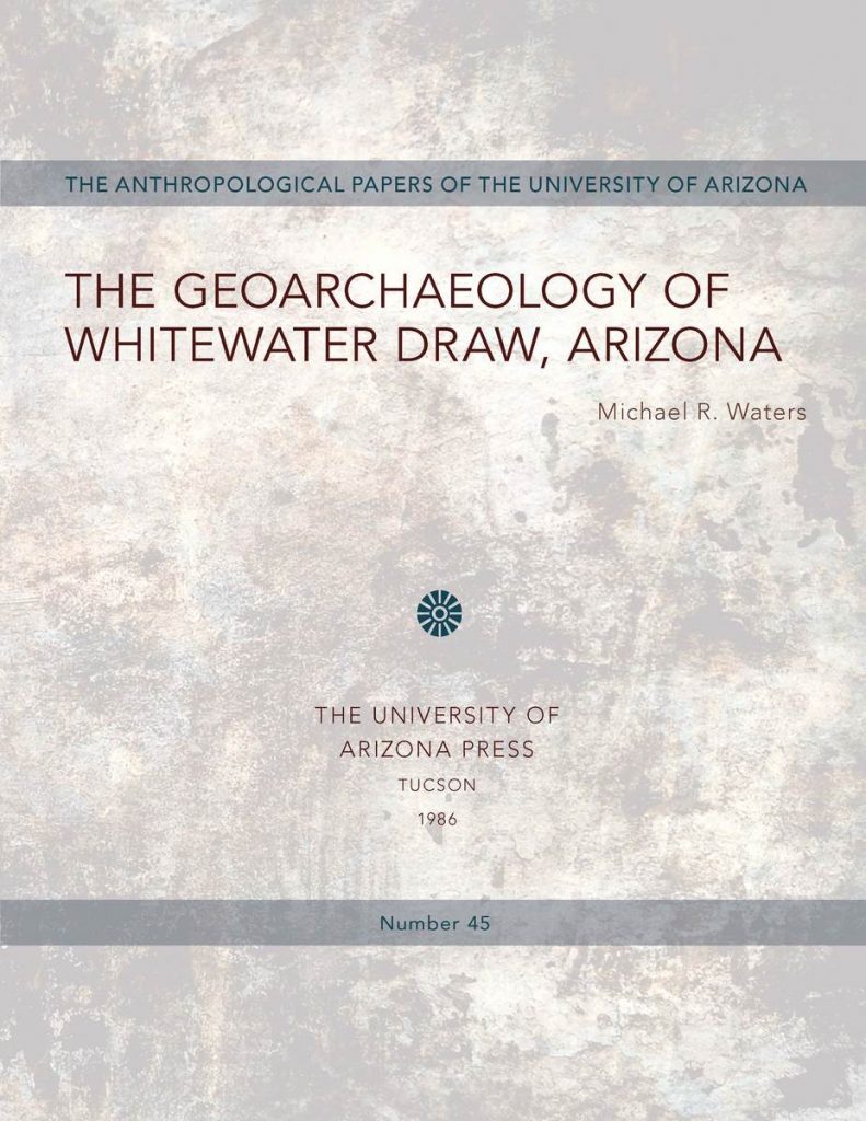 The Geoarchaeology of Whitewater Draw, Arizona