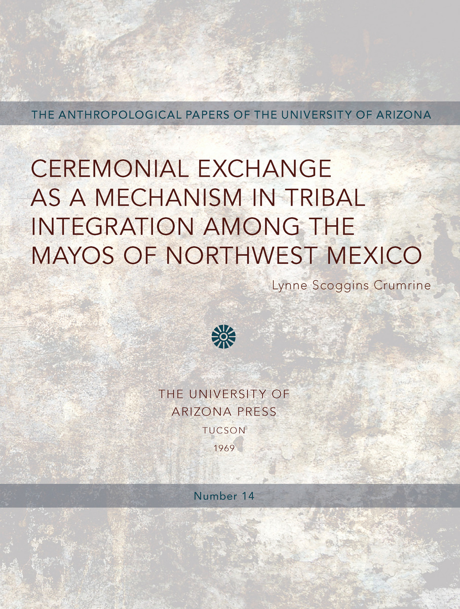 Ceremonial Exchange as a Mechanism in Tribal Integration Among the Mayos of Northwest Mexico