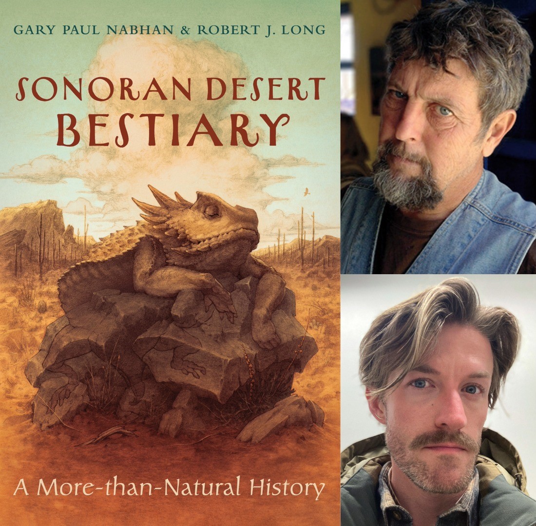 left is Sonoran Desert Bestiary book cover, right are photos of author Gary Nabhan and illustrator Robert Long